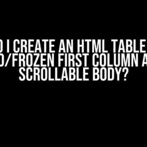 How do I create an HTML table with a fixed/frozen first column and a scrollable body?