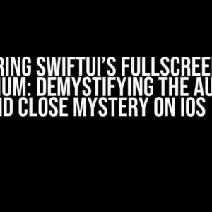 Mastering SwiftUI’s FullScreenCover using Enum: Demystifying the Auto-Open and Close Mystery on iOS 16