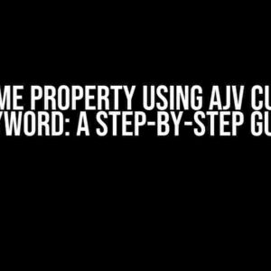 Rename property using Ajv custom keyword: A Step-by-Step Guide